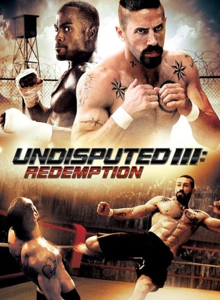 دانلود فیلم شکست‌ناپذیر | Undisputed 3: Redemption