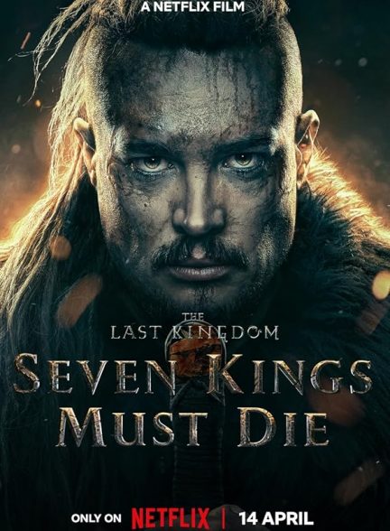 دانلود فیلم آخرین پادشاهی: هفت پادشاه باید بمیرند | 2023 The Last Kingdom: Seven Kings Must Die
