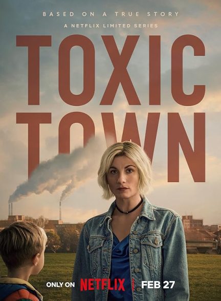 دانلود سریال شهر مسموم | Toxic Town 2025