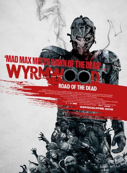 دانلود فیلم ویرموود : جاده مردگان | Wyrmwood: Road of the Dead 2014