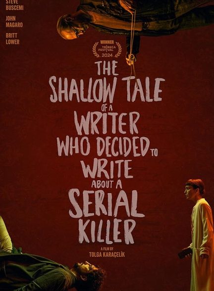 دانلود فیلم روان درمانی:نویسنده ای که تصمیم گرفت …| 2024  The Shallow Tale of a Writer Who Decided to Write About a Serial Killer