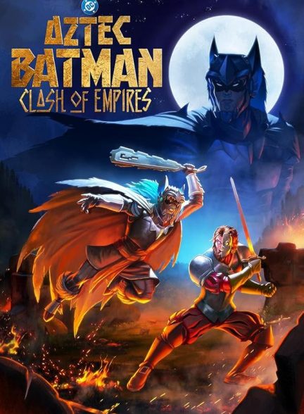 دانلود فیلم Aztec Batman: Clash of Empires