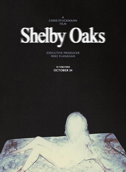فیلم Shelby Oaks 2025