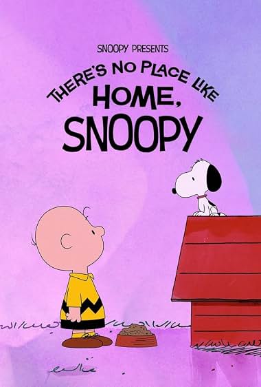 اسنوپی: هیچ‌ جا مثل خانه نیست 2026 Snoopy Presents: There’s No Place Like Home, Snoopy