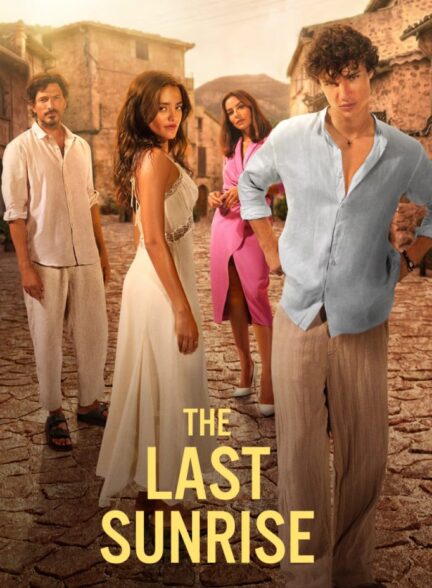 دانلود فیلم آخرین طلوع | The Last Sunrise 2026