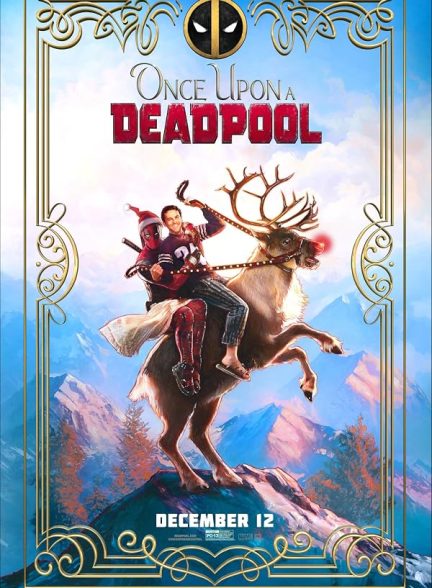 دانلود فیلم روزی روزگاری ددپول 2018 Once Upon a Deadpool