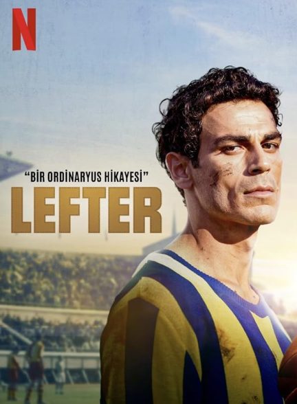 فیلم لفتر: افسانه استاد بزرگ 2025 Lefter: The Story of the Ordinarius